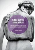 Bouson |  Shame and the Aging Woman | Buch |  Sack Fachmedien