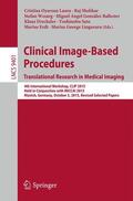 Oyarzun Laura / Shekhar / Wesarg |  Clinical Image-Based Procedures. Translational Research in Medical Imaging | Buch |  Sack Fachmedien