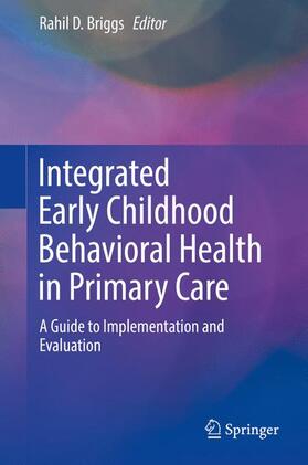 Briggs | Integrated Early Childhood Behavioral Health in Primary Care | Buch | 978-3-319-31813-4 | sack.de