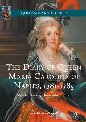 Recca |  The Diary of Queen Maria Carolina of Naples, 1781-1785 | eBook | Sack Fachmedien
