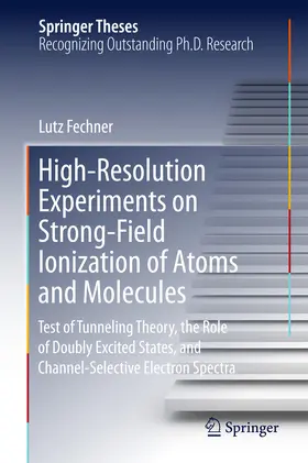 Fechner |  High-Resolution Experiments on Strong-Field Ionization of Atoms and Molecules | eBook | Sack Fachmedien