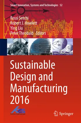 Setchi / Howlett / Liu |  Sustainable Design and Manufacturing 2016 | eBook | Sack Fachmedien