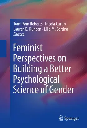 Roberts / Cortina / Curtin | Feminist Perspectives on Building a Better Psychological Science of Gender | Buch | 978-3-319-32139-4 | sack.de