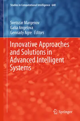 Margenov / Agre / Angelova | Innovative Approaches and Solutions in Advanced Intelligent Systems | Buch | 978-3-319-32206-3 | sack.de