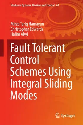 Hamayun / Edwards / Alwi |  Fault Tolerant Control Schemes Using Integral Sliding Modes | eBook | Sack Fachmedien