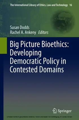 Dodds / Ankeny |  Big Picture Bioethics: Developing Democratic Policy in Contested Domains | eBook | Sack Fachmedien