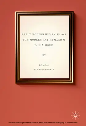 Miernowski | Early Modern Humanism and Postmodern Antihumanism in Dialogue | E-Book | www.sack.de