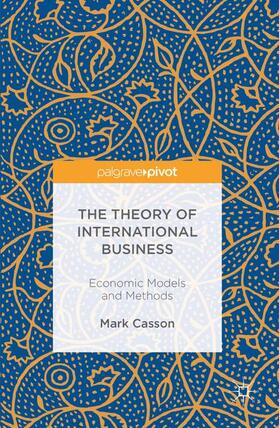 Casson | The Theory of International Business | Buch | 978-3-319-32296-4 | sack.de