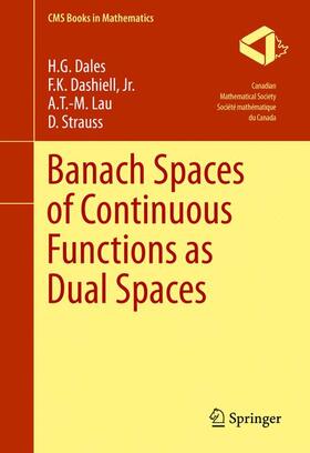 Dales / Strauss / Dashiell, Jr. | Banach Spaces of Continuous Functions as Dual Spaces | Buch | 978-3-319-32347-3 | sack.de