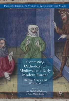 Toivo / Kallestrup | Contesting Orthodoxy in Medieval and Early Modern Europe | Buch | 978-3-319-32384-8 | sack.de