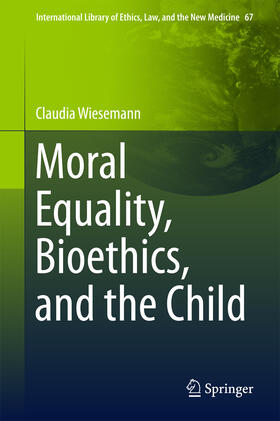 Wiesemann | Moral Equality, Bioethics, and the Child | E-Book | sack.de