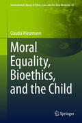 Wiesemann |  Moral Equality, Bioethics, and the Child | eBook | Sack Fachmedien