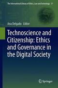 Delgado |  Technoscience and Citizenship: Ethics and Governance in the Digital Society | Buch |  Sack Fachmedien