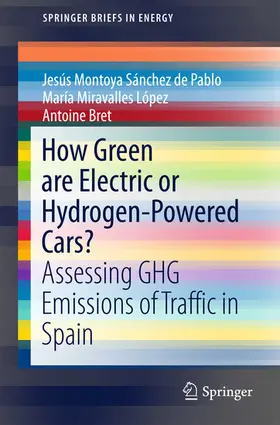 Montoya Sánchez de Pablo / Miravalles López / Bret |  How Green are Electric or Hydrogen-Powered Cars? | eBook | Sack Fachmedien