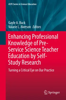 Buck / Akerson |  Enhancing Professional Knowledge of Pre-Service Science Teacher Education by Self-Study Research | eBook | Sack Fachmedien
