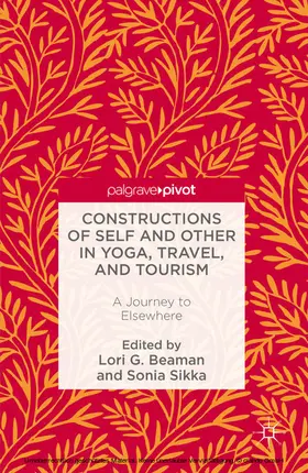 Beaman / Sikka |  Constructions of Self and Other in Yoga, Travel, and Tourism | eBook | Sack Fachmedien