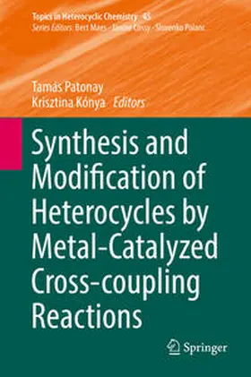 Patonay / Kónya |  Synthesis and Modification of Heterocycles by Metal-Catalyzed Cross-coupling Reactions | eBook | Sack Fachmedien