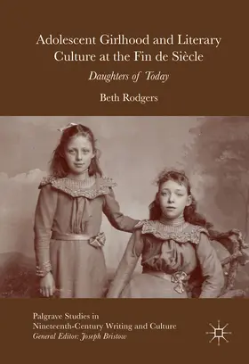 Rodgers |  Adolescent Girlhood and Literary Culture at the Fin de Siècle | eBook | Sack Fachmedien