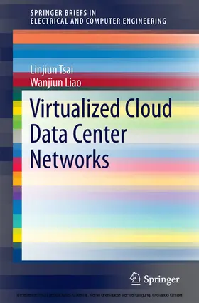 Tsai / Liao | Virtualized Cloud Data Center Networks: Issues in Resource Management. | E-Book | www.sack.de