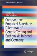 Schicktanz / Raz |  Comparative Empirical Bioethics: Dilemmas of Genetic Testing and Euthanasia in Israel and Germany | Buch |  Sack Fachmedien