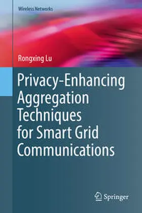 Lu |  Privacy-Enhancing Aggregation Techniques for Smart Grid Communications | Buch |  Sack Fachmedien