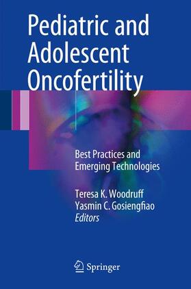 Gosiengfiao / Woodruff | Pediatric and Adolescent Oncofertility | Buch | 978-3-319-32971-0 | sack.de