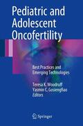 Gosiengfiao / Woodruff |  Pediatric and Adolescent Oncofertility | Buch |  Sack Fachmedien