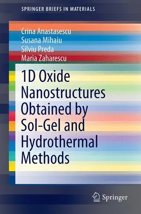 Anastasescu / Mihaiu / Preda |  1D Oxide Nanostructures Obtained by Sol-Gel and Hydrothermal Methods | Buch |  Sack Fachmedien