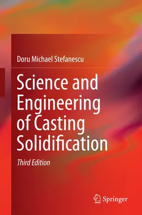 Stefanescu | Science and Engineering of Casting Solidification | Buch | 978-3-319-33063-1 | www.sack.de