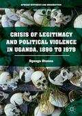 Otunnu |  Crisis of Legitimacy and Political Violence in Uganda, 1890 to 1979 | Buch |  Sack Fachmedien