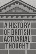 Turnbull |  A History of British Actuarial Thought | eBook | Sack Fachmedien