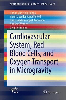 Gunga / Ahlefeld / Hoffmann | Cardiovascular System, Red Blood Cells, and Oxygen Transport in Microgravity | Buch | 978-3-319-33224-6 | sack.de