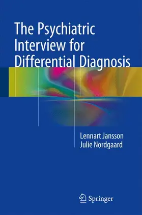 Nordgaard / Jansson | The Psychiatric Interview for Differential Diagnosis | Buch | 978-3-319-33247-5 | www.sack.de