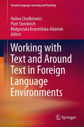 Chodkiewicz / Krzeminska-Adamek / Steinbrich |  Working with Text and Around Text in Foreign Language Environments | Buch |  Sack Fachmedien