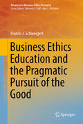 Schweigert |  Business Ethics Education and the Pragmatic Pursuit of the Good | eBook | Sack Fachmedien