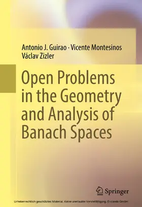 Guirao / Montesinos / Zizler | Open Problems in the Geometry and Analysis of Banach Spaces | E-Book | www.sack.de