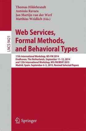 Hildebrandt / Weidlich / Ravara | Web Services, Formal Methods, and Behavioral Types | Buch | 978-3-319-33611-4 | sack.de