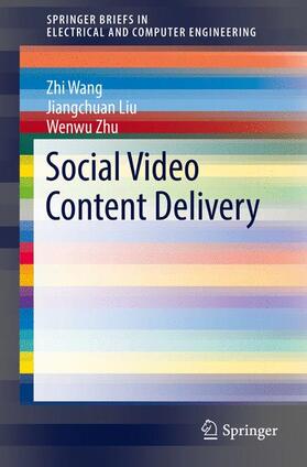 Wang / Zhu / Liu | Social Video Content Delivery | Buch | 978-3-319-33650-3 | sack.de