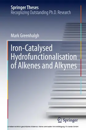 Greenhalgh | Iron-Catalysed Hydrofunctionalisation of Alkenes and Alkynes | E-Book | www.sack.de