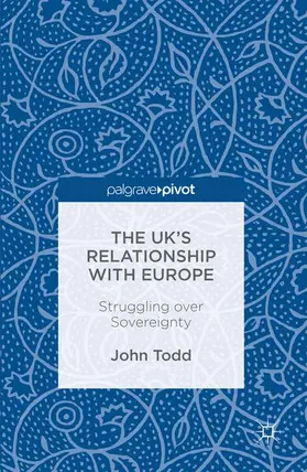Todd | The UK's Relationship with Europe | Buch | 978-3-319-33668-8 | www.sack.de