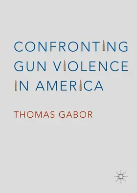 Gabor |  Confronting Gun Violence in America | eBook | Sack Fachmedien