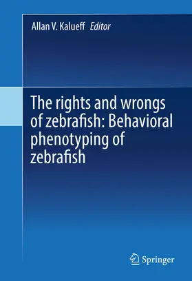 Kalueff |  The rights and wrongs of zebrafish: Behavioral phenotyping of zebrafish | eBook | Sack Fachmedien