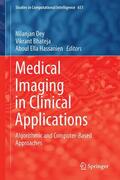 Dey / Hassanien / Bhateja |  Medical Imaging in Clinical Applications | Buch |  Sack Fachmedien