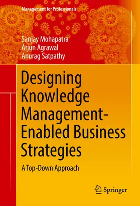 Mohapatra / Agrawal / Satpathy |  Designing Knowledge Management-Enabled Business Strategies | eBook | Sack Fachmedien
