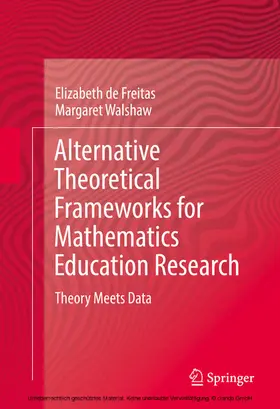 de Freitas / Walshaw |  Alternative Theoretical Frameworks for Mathematics Education Research | eBook | Sack Fachmedien