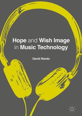 Rando | Hope and Wish Image in Music Technology | Buch | 978-3-319-34014-2 | sack.de