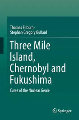 Bullard / Filburn |  Three Mile Island, Chernobyl and Fukushima | Buch |  Sack Fachmedien