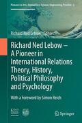 Funk / Lebow |  Richard Ned Lebow: A Pioneer in International Relations Theory, History, Political Philosophy and Psychology | Buch |  Sack Fachmedien