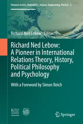 Lebow / Funk |  Richard Ned Lebow: A Pioneer in International Relations Theory, History, Political Philosophy and Psychology | eBook | Sack Fachmedien