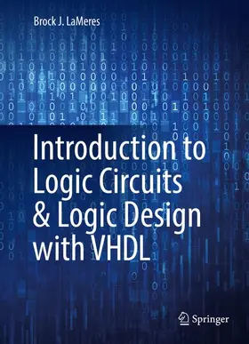 LaMeres | Introduction to Logic Circuits & Logic Design with VHDL | Buch | 978-3-319-34194-1 | sack.de